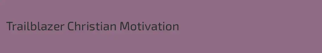 Trailblazer Christian Motivation